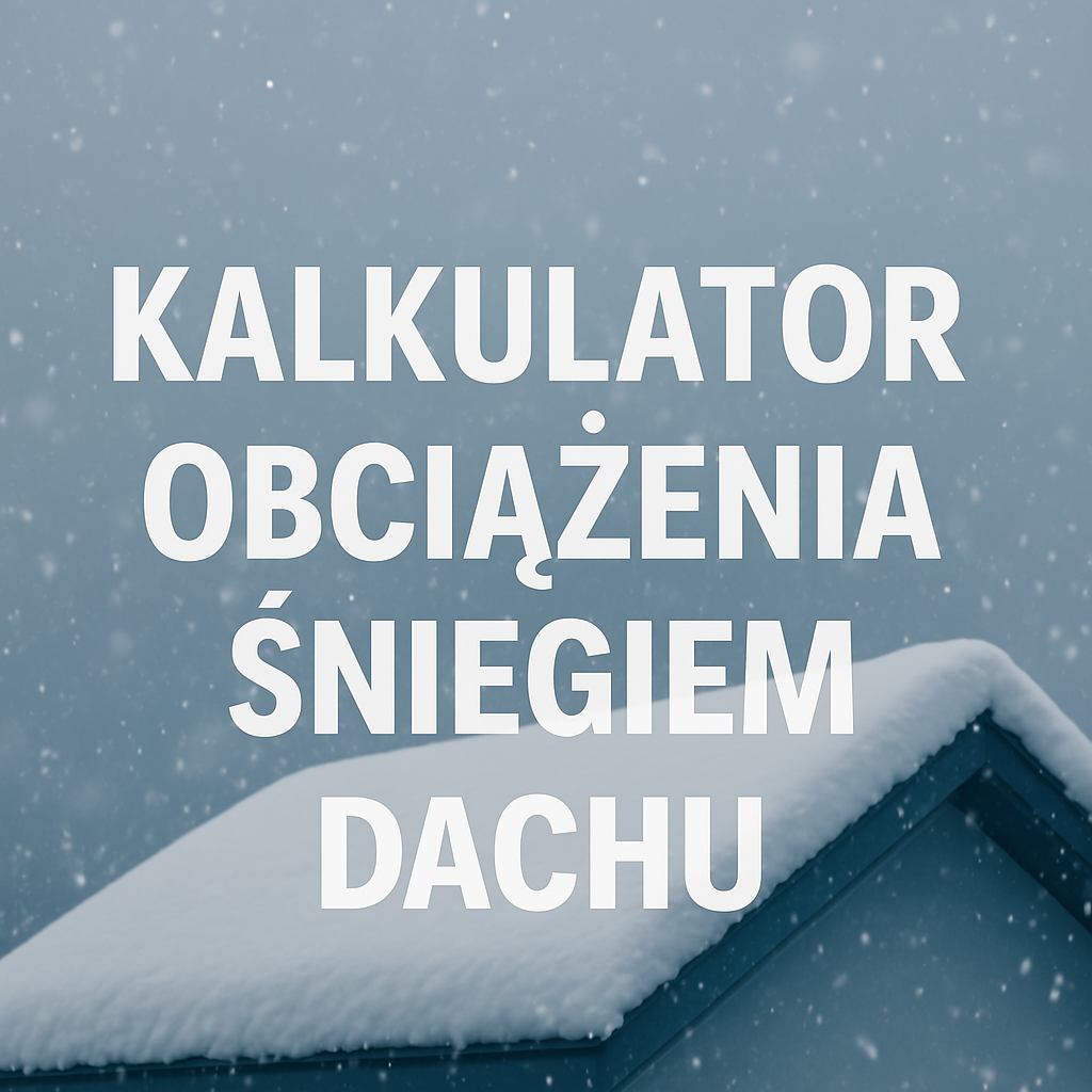 Kalkulator obciążenia śniegiem dachu
