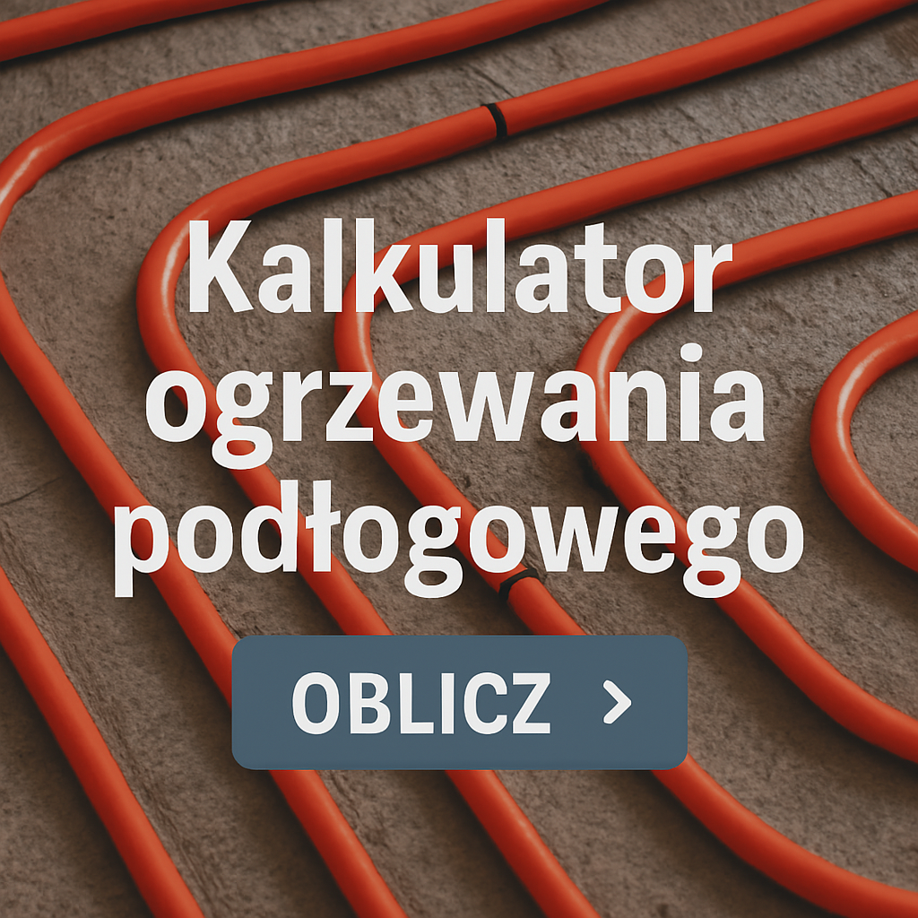 Kalkulator ogrzewania podłogowego